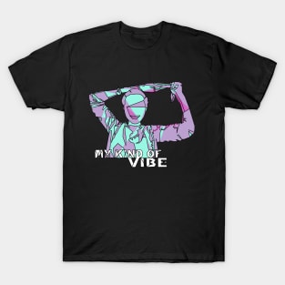 My kind of VIBE T-Shirt